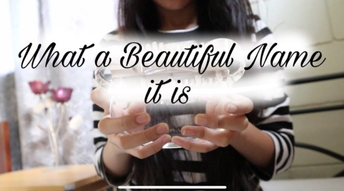 F684F658-C7DF-4641-ACF1-A9DFA909B3A7-702x390 What a Beautiful Name It is 