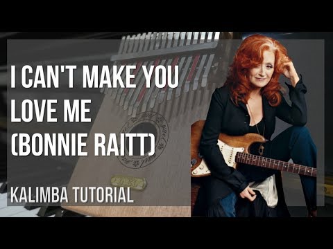 I Can T Make You Love Me Bonnie Raitt Kalimba Tabs Letter Number