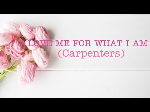 hqdefault-87 LOVE ME FOR WHAT I AM- Carpenters 