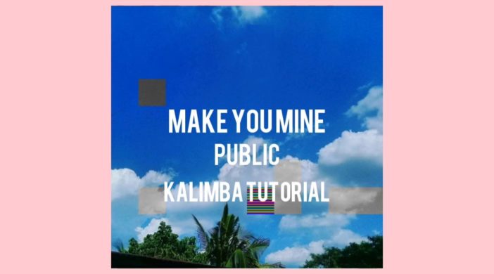 MAKE YOU MINE - PUBLIC Easy Kalimba Tabs tab Pop number notation kalimba easy maxresdefault-86-1-702x390 MAKE YOU MINE - PUBLIC