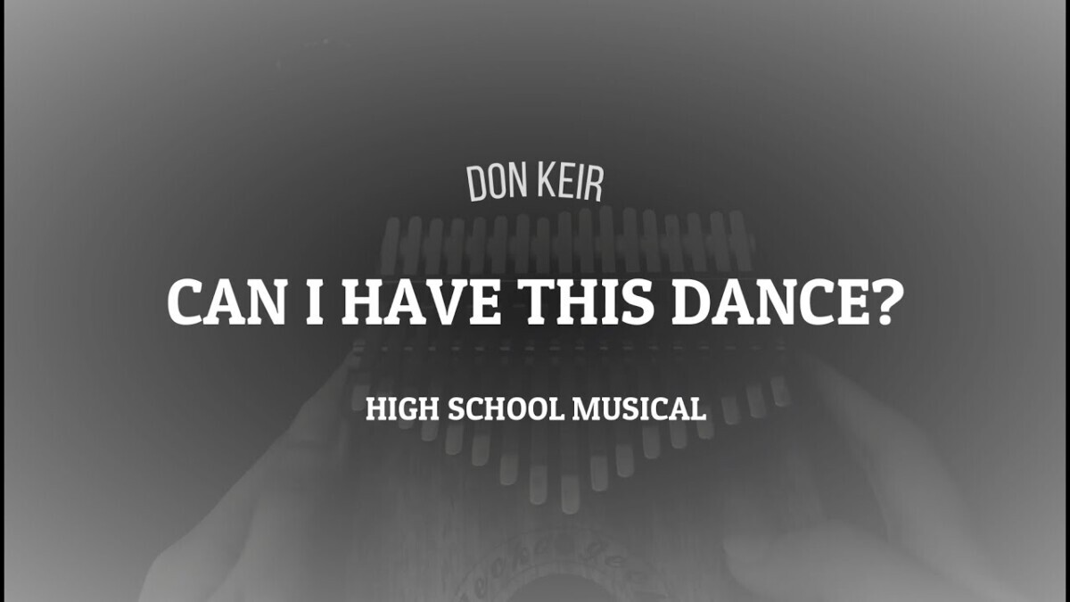 HSM 3 Can I Have This Dance (High School Musical 3 Senior Year) Kalimba Tabs Letter & Number