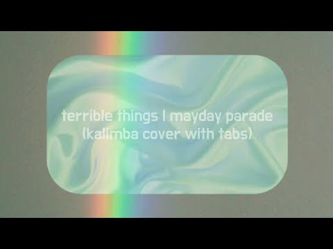 Terrible things - Mayday Parade Intermediate Kalimba Tabs notes notation Mayday Parade kalimba tutorials Kalimba tabs chords Alternative 2011 Terrible things - Mayday Parade