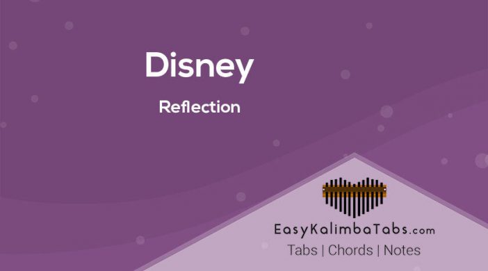 Reflection Easy Kalimba Tabs Disney cover Disney-Reflection-Kalimba-Tabs-and-Chords-840x525-8e6f2560-702x390 Reflection