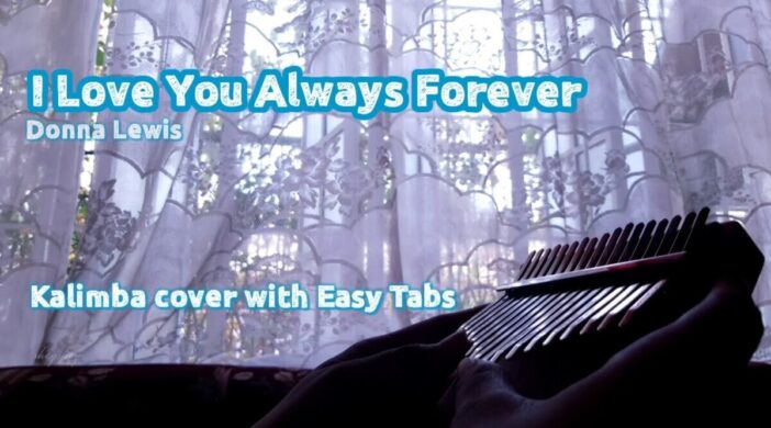 Donna Lewis - I Love You Always Forever Easy Kalimba Tabs notes love song kalimba tutorial Kalimba tabs kalimba songs Donna Lewis maxresdefault-2021-05-22T140702.238-9c9b1062-702x390 Donna Lewis - I Love You Always Forever
