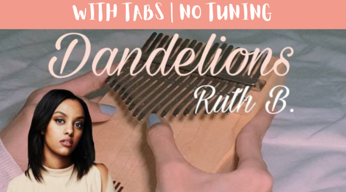 Beige-and-Brown-Tropical-Travel-Collection-YouTube-Thumbnail-18-23c96771-702x390 Dandelions - Ruth B. | Kalimba Full Cover With Tabs & Lyrics | No Tuning 