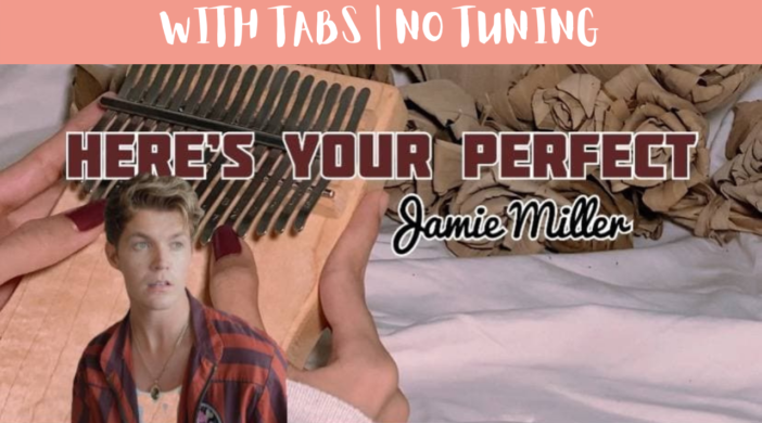 Beige-and-Brown-Tropical-Travel-Collection-YouTube-Thumbnail-19-809a8e59-702x390 Here's Your Perfect - Jamie Miller | Kalimba Full Cover With Tabs & Lyrics | No Tuning  
