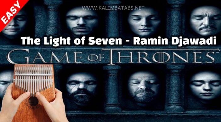 🎭 The Light of Seven - Game of Thrones OST Easy Kalimba Tabs tv series Ramin Djawadi notes kalimba tutorial Kalimba tabs got game of thrones thumbnail-2021-10-11T191449.837-29366118-702x390 🎭 The Light of Seven - Game of Thrones OST
