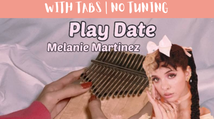 Beige-and-Brown-Tropical-Travel-Collection-YouTube-Thumbnail-0998d192-702x390 Play Date - Melanie Martinez| Kalimba Full Cover With Tabs & Lyrics | No Tuning  