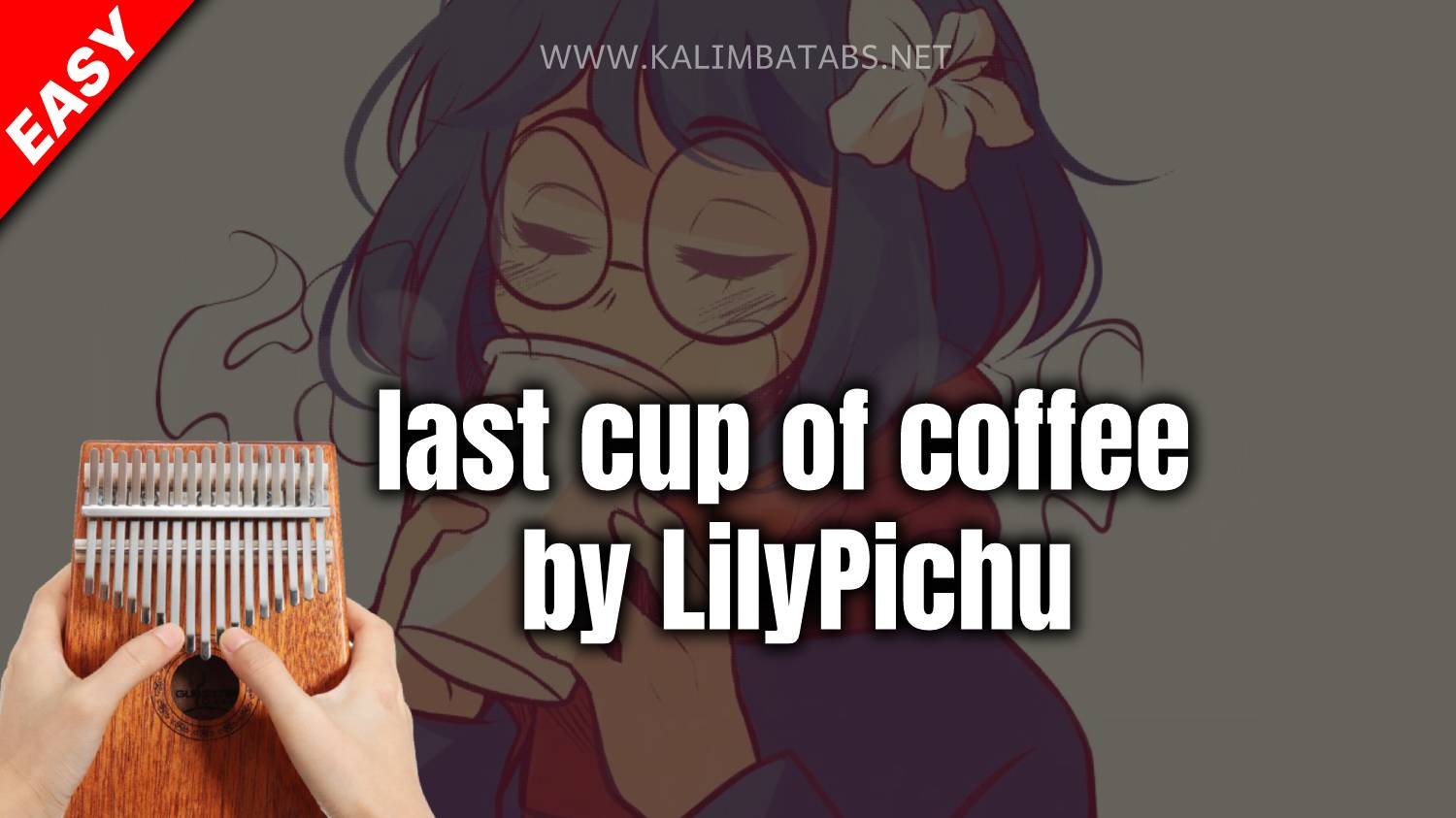 ☕ last cup of coffee LilyPichu Kalimba Tabs Letter & Number Notes