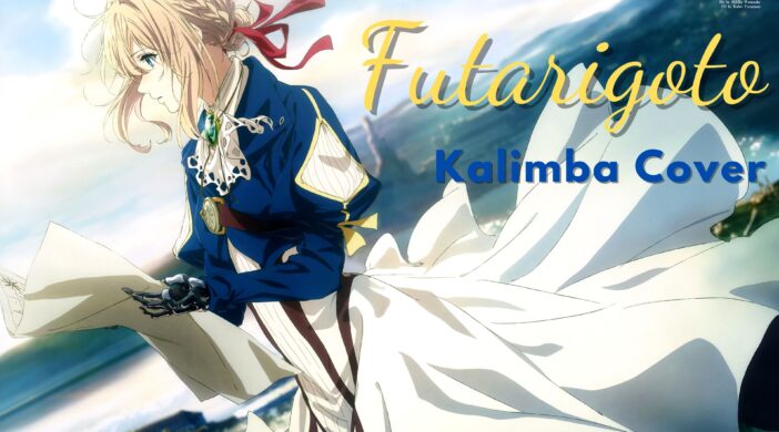 ふたりごと Futarigoto (Things About Us) - TRUE & 茅原実里 (Chihara Minori) Easy Kalimba Tabs Violet Evergarden true futarigoto tabs futarigoto easy kalimba tab chihara minori anime kalimba tabs 0c1cf564-702x390 ふたりごと Futarigoto (Things About Us) - TRUE & 茅原実里 (Chihara Minori)