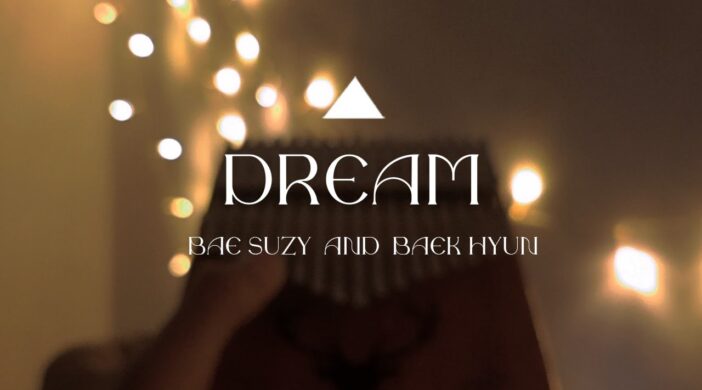 DREAM-꿈-Suzy-and-Baekhyun-80f40e12-702x390 Baekhyun (백현) and Suzy (수지): Dream 