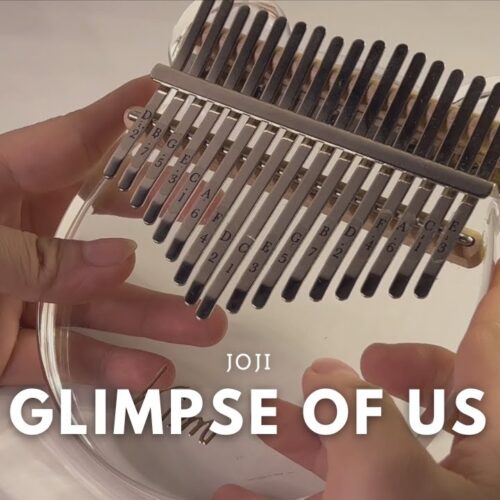 Glimpse of Us Song - JOJI (Intermediate) Kalimba Tabs Letter & Number ...