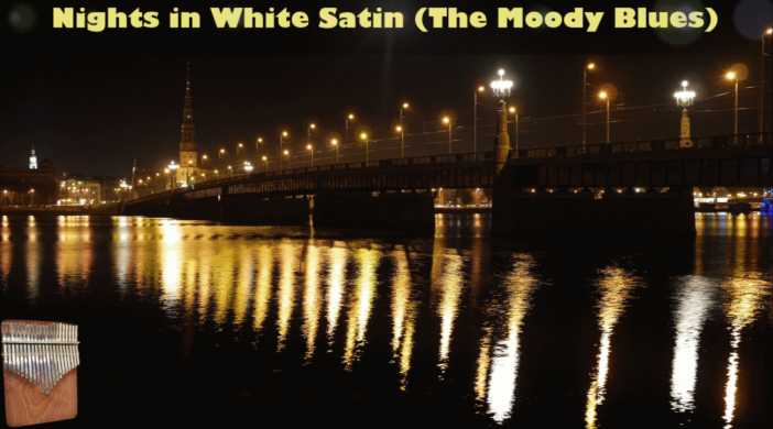 Nights-in-White-Satin-c3556d69-702x390 Nights in White Satin (The Moody Blues) – 21 key Kalimba cover (G-major) 
