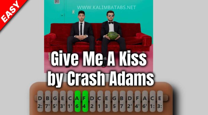 Give Me A Kiss by Crash Adams Easy Kalimba Tabs Intermediate Kalimba Tabs KalimbaTutorial Kalimba tabs kalimba chords Crash Adams Give-Me-A-Kiss-702x390 Give Me A Kiss by Crash Adams