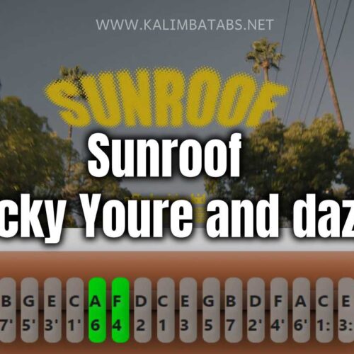 Sunroof Nicky Youre ft dazy Kalimba Tabs Letter & Number Notes