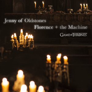 Florence_and_the_Machine_-_Jenny_of_Oldstones Jenny of Oldstones - Game of Thrones  