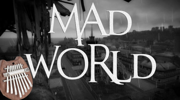 Mad-World-thumb-702x390 Mad World (All around me are familiar faces) - 8 key kalimba  