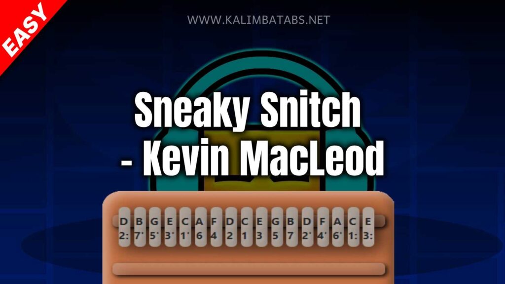 Sneaky Snitch Kevin MacLeod Kalimba Tabs Letter & Number Notes