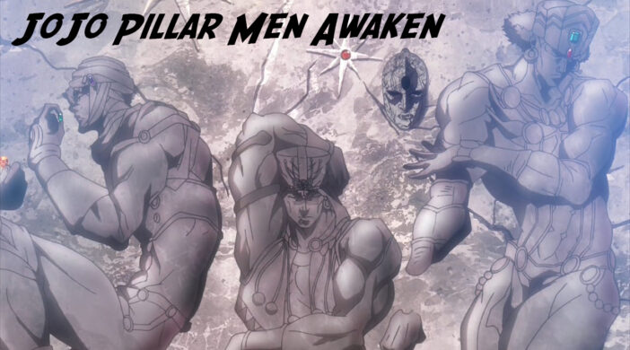 awaken-702x390 JoJo Pillar Men Awaken  
