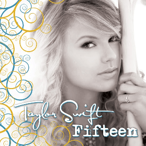 Fifteen-Taylor-Swift Fifteen - Taylor Swift 