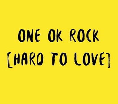 Hard-to-Love-One-Ok-Rock Hard to Love - One Ok Rock 