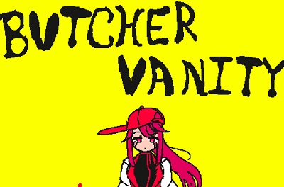 butchervanity BUTCHER VANITY (Chorus) 