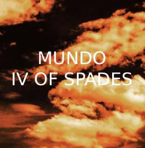 mundo-ivos Mundo - IV OF SPADES 