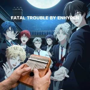 Fatal-Trouble-by-ENHYPEN Fatal Trouble by ENHYPEN 