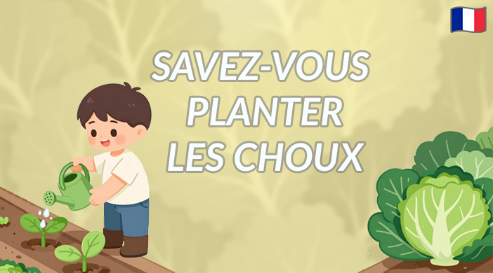 choux Savez-vous planter les choux - Traditional French Song 